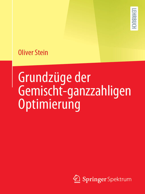 Title details for Grundzüge der Gemischt-ganzzahligen Optimierung by Oliver Stein - Available